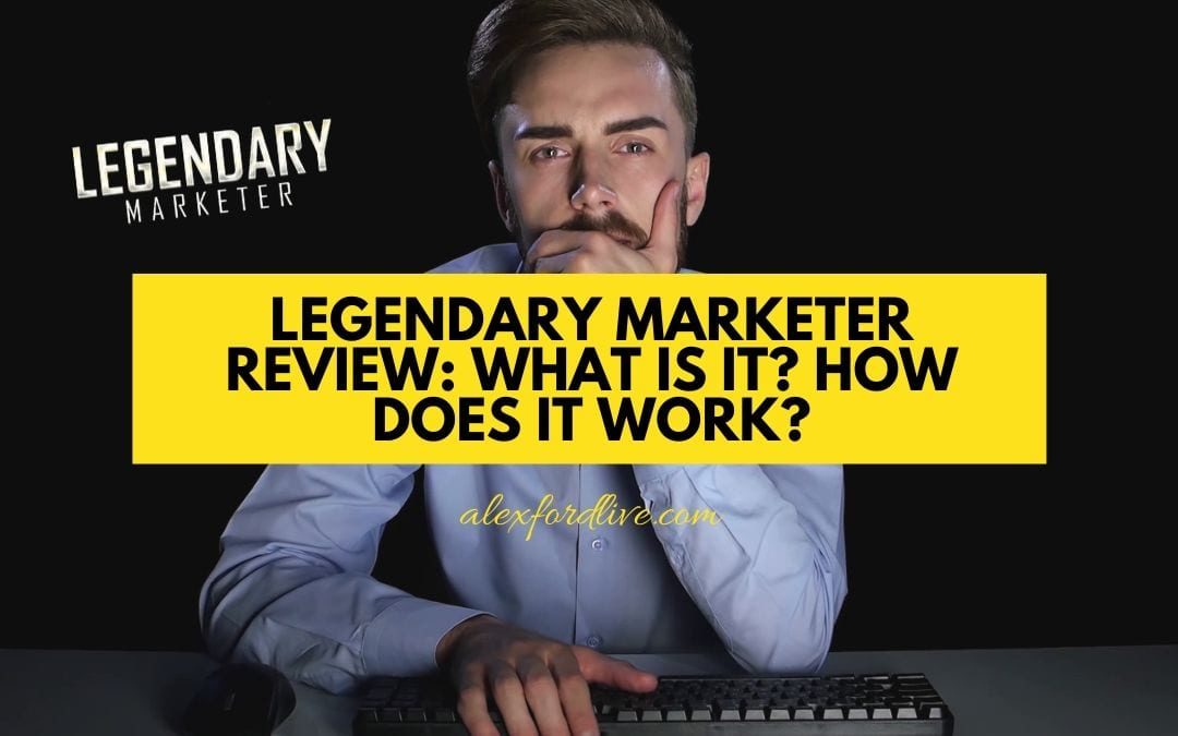 Legendary Marketer Review What Is Legendary Marketer