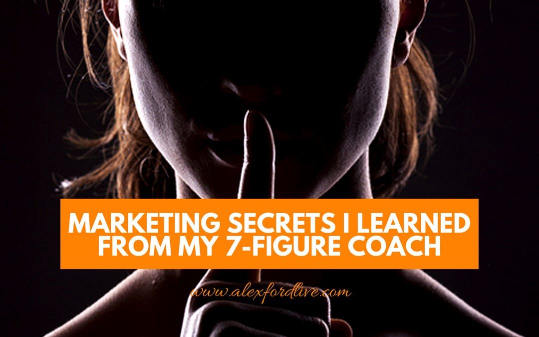 Marketing Secrets I Learned From My 7-Figure Coach