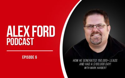 Mark Harbert: How He Generated 150,000+ Leads & Had A $100K Day!